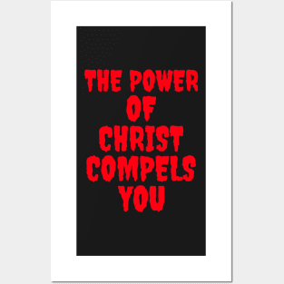 The power of Christ compels you! Posters and Art